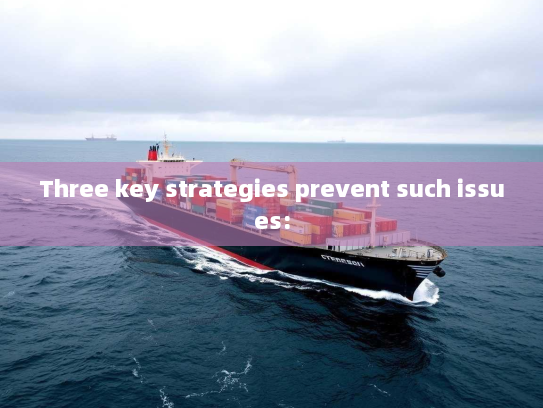 Three key strategies prevent such issues: Three key strategies prevent such issues: