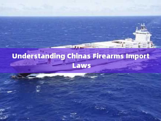 Understanding Chinas Firearms Import Laws Understanding Chinas Firearms Import Laws