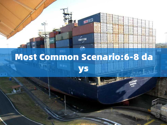 Most Common Scenario:6-8 days