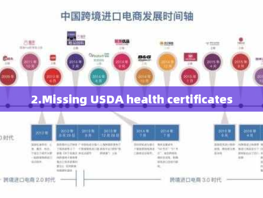 2.Missing USDA health certificates