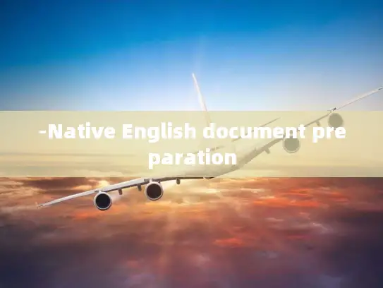 -Native English document preparation