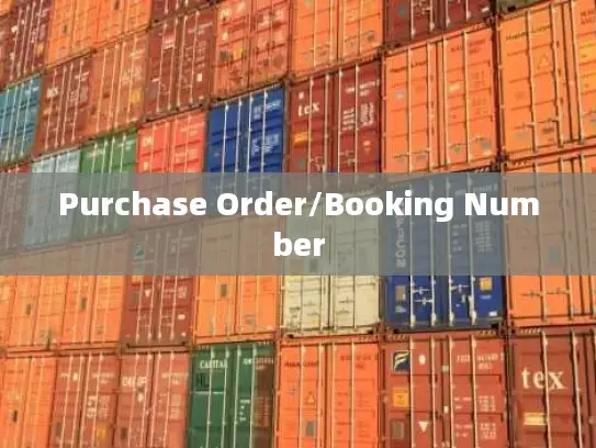 Purchase Order/Booking Number