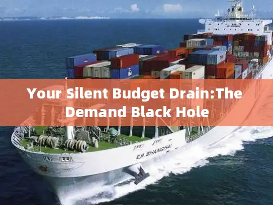 Your Silent Budget Drain:The Demand Black Hole